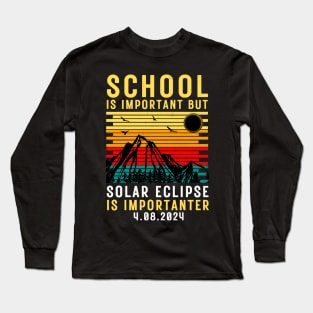 School Is Important But Solar Eclipse Is Importanter Long Sleeve T-Shirt